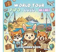 Pipo, Lulu & Mimi World Tour Coloring Book VOL 1 - 50 Cute Coloring Pages for Kids & Adults | Stress Relief Art Therapy | Mindfulness Coloring | 8.5 x 8.5 Inches