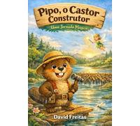 Pipo, o Castor Contrutor: Uma Jornada Mágica