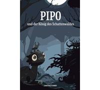 Pipo und der König des Schattenwaldes