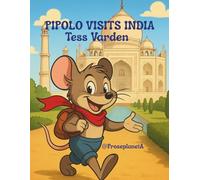 Pipolo Visits India (The Adventures of Pipolo the Traveling Mouse)