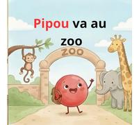 Pipou va au zoo: Une douce histoire du soir