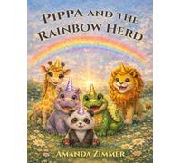 Pippa and the Rainbow Herd: A Magical Unicorn Animal Story About Friendship, Courage, and Belonging