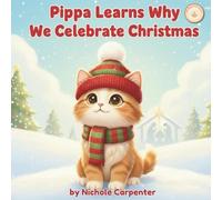 Pippa Learns Why We Celebrate Christmas (Pippa Faith Series)