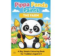 Pippa Panda Paints: The Farm: A Cute Farm Colouring Book For Toddlers Ages 2-4 with Big, Easy Pictures and Thick Black Outlines (Pippa Panda Paints Series)