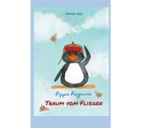 Pippa Pinguins Traum Vom Fliegen (ebook)
