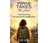 Pippa Takes The Lead: On Climate Change and the Youth Employment Crisis