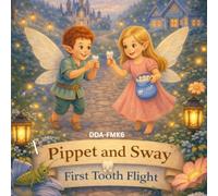 Pippet & Sway: Fairies First Flight: A Sparkle-Safe Emotional Literacy Adventure: 6 (The Fairies of Magic's Keep Collection)