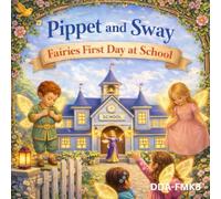 Pippet & Sway Fairies First Say of School: 8 (The Fairies of Magic's Keep Collection)