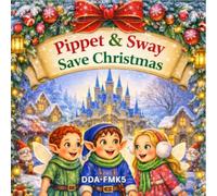 Pippet & Sway Save Christmas (The Fairies of Magic's Keep Collection)