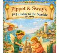Pippet & Sway's 1st Holiday to the Seaside (The Fairies of Magic's Keep Collection)