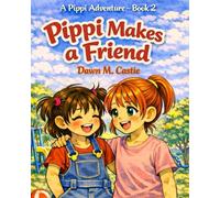 Pippi Makes a Friend (Pippi’s Adventures)