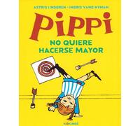 Pippi no quiere hacerse mayor (PIPPI CALZASLARGAS)