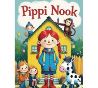 Pippi Nook: Fun, Friendship, and a Touch of Magic