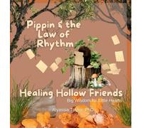 Pippin and the Law of Rhythm: 4 (Healing Hollow Friends)