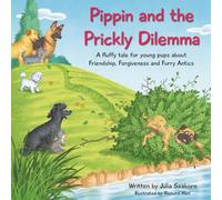 Pippin and the Prickly Dilemma: A fluffy story for young pups about Friendship, Forgiveness, and Furry Antics (A Poodle Called Pippin)