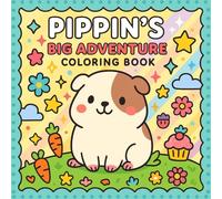 Pippin’s Big Adventure Coloring Book: Join Pippin the guinea pig on a kawaii adventure! This fun coloring book features bold, easy designs and joyful scenes-perfect for kids and guinea pig lovers.