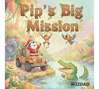Pip's Big Mission (Pip the Penguin)
