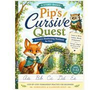 Pip's Cursive Quest: A Story-Based Cursive Handwriting Workbook for Kids - Learn Letters, Words & Sentences Through a Magical Adventure | Step-by-Step Penmanship for Beginners, Ages 7-12