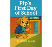 Pip's First Day of School (Pip's Adventures)