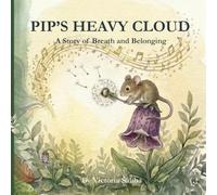 Pip's Heavy Cloud: A Story of Breath and Belonging (Garden Echoes)
