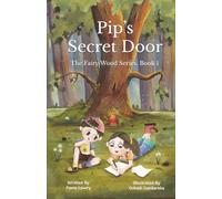 Pip's Secret Door: The Fairy Woods Series | Book 1: The Fairy Woods | Book 1