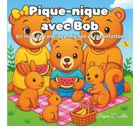 Pique-nique avec Bob - Un livre de coloriage mignon et réconfortant: Une activité relaxante et antistress parfaite pour les enfants, les adolescents, ... tous ceux qui aiment l'art doux et créatif.