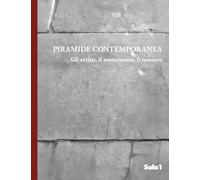 Piramide contemporanea: Gli artisti, il monumento, il restauro