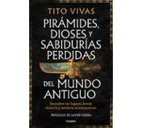 Pirámides Dioses Y Sabidurías Perdidas Del Mundo Antiguo