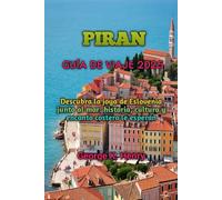 PIRAN GUÍA DE VIAJE 2025