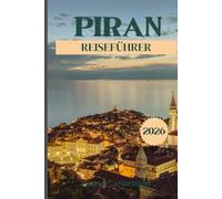 Piran Reiseführer 2026