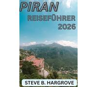 PIRAN-REISEFÜHRER 2026: Verborgener Charme an der slowenischen Küste - Kultur, Kulinarik und Küstenabenteuer