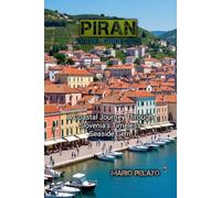 PIRAN TRAVEL GUIDE 2025