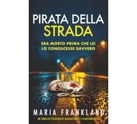 Pirata della Strada: Era morto prima che lei lo conoscesse davvero
