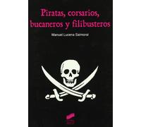 Piratas, corsarios, bucaneros y filibusteros (SIN COLECCION)