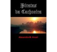 Piratas Da Cachoeira (ebook)