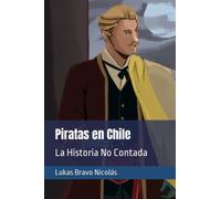 Piratas en Chile: La Historia No Contada