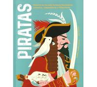 Piratas: Historia de los más famosos bucaneros, corsarios, saqueadores y filibusteros (Historias de las personas)