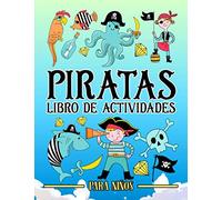 Piratas: libro de actividades para niños: Un divertido cuaderno de ejercicios para edades de 3 a 10 años con laberintos, juegos de aprender a dibujar ... de letras, páginas para colorear y mucho más