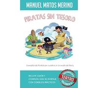 Piratas sin tesoro: Comedia de Piratas en cuadros a la Moda de París (Educando en el Teatro)
