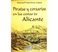Piratas y corsarios en las costas de Alicante (SIN COLECCION)