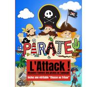 Pirate à l'Attack: Découvre l'Univers des Pirates en t'Amusant- Code des Pirates- Quizz - Chasse au Trésor-Livre d'Aventure pour Enfants de 5 à 10 ans