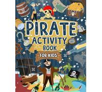 Pirate Activity Book For Kids: A Fun Filled Pirate Themed Coloring and Activity Workbook: Includes Mazes, Dot to Dot, Word Searches And More! | Ideal ... Pirate Mad Kids| For Ages 4,5,6,7,8,9,10,11