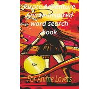 Pirate Adventure Anime-Inspired word search book: For anime lovers to have fun with 50+ puzzles on holliday and at home (Anime series)