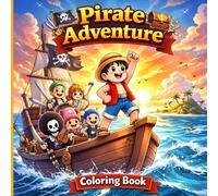 Pirate Adventure Coloring Book for Kids: 30 Fun Ocean Adventure Pages for Ages 6-12 | Bold Easy Designs | Perfect Gift for Young Pirate Fans
