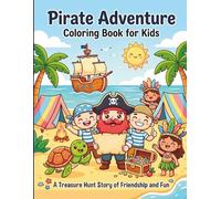 Pirate Adventure Coloring Book for Kids: A Treasure Hunt Story of Friendship and Fun