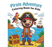 Pirate Adventure Coloring Book for Kids: Exciting Treasure Hunts and Pirate Fun for Kids Ages 4-8
