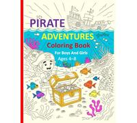 Pirate Adventures Coloring Book for Boys and Girls Ages 4-8: Simple and beautiful designs that are bold and unique.
