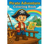 Pirate Adventures Coloring Book for Kids: Fun Pirate Coloring Pages with Ships, Treasure, and Sea Adventures for Boys and Girls Ages 4-10