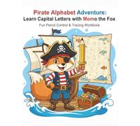 Pirate Alphabet Adventure: Learn Capital Letters with Momo the Fox.: Alphabet Tracing Workbook for Kids Ages 3-6 | Pirate-Themed Pencil Control Practice with Fun Adventures