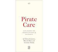 Pirate Care: Acts Against the Criminalization of Solidarity (Vagabonds)